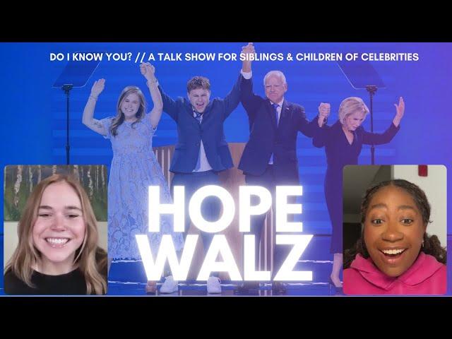 Hope Walz on Owning Her Identity, Campaign Life with Dad Tim Walz, Handling Online Criticism, & More