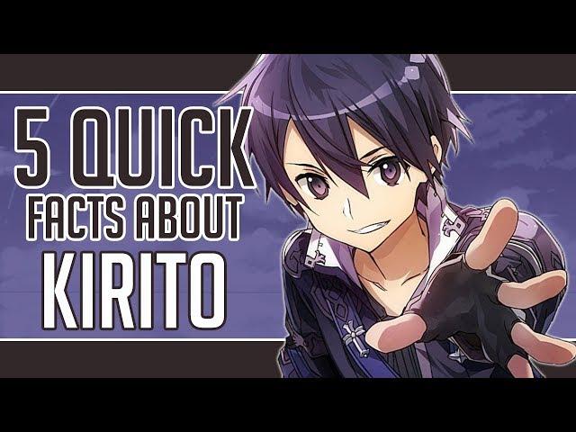 5 Quick Facts About Kirito (Kirigaya Kazuto) - Sword Art Online