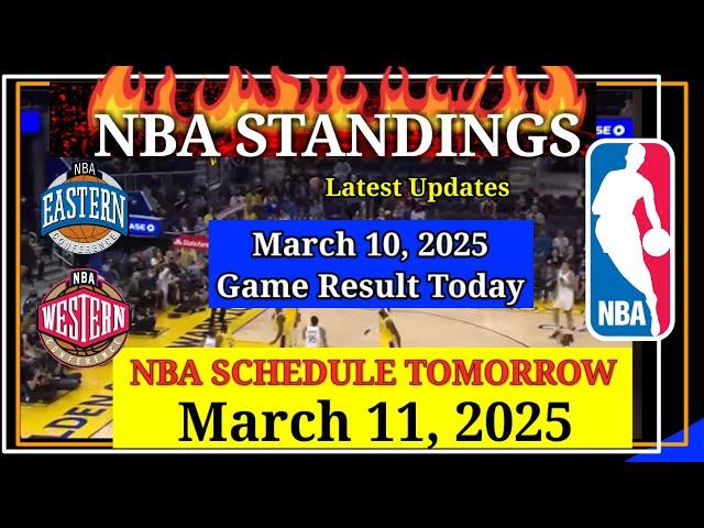 NBA STANDINGS TODAY as of March 10, 2025 | GAME RESULTS | NBA SCHEDULE March 11, 2025