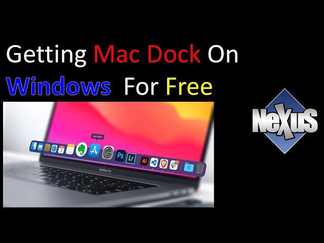 Nexus Dock | MacOS Style Dock for Windows 10 | Customize Your Windows 10 Desktop