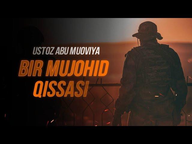 Bir mujohid qissasi || Ustoz Abu Muoviya