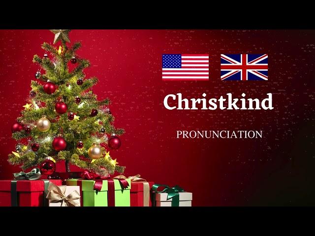 Christkind Pronunciation in US and UK English