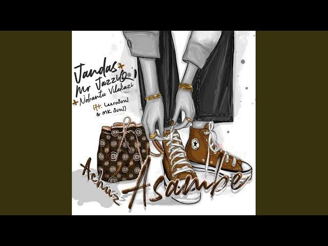 Jandas, Mr JazziQ & Nobantu Vilakazi - Achuz Asambe (Official Audio) feat. LeeroSoul & MK Soul