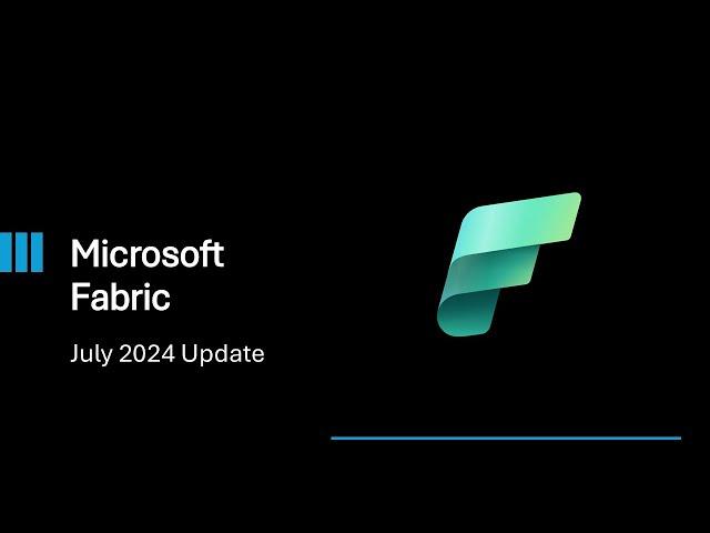 Fabric Monthly Update - July 2024