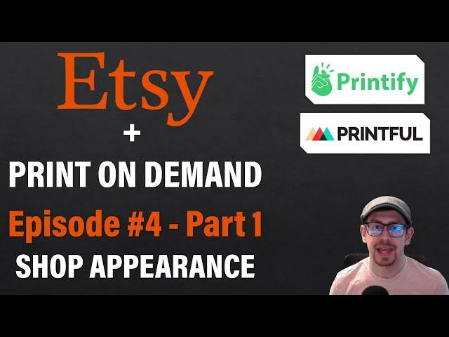 Etsy Print on Demand Beginner Series #4: Shop Appearance & Mockups (Part 1)