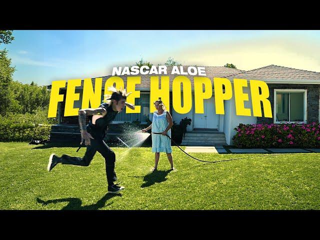 Nascar Aloe - Fence Hopper (Official Music Video)