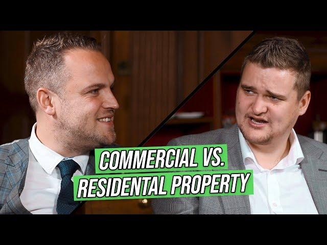 Commercial vs. Residential Property | Samuel Leeds & James Sinclair