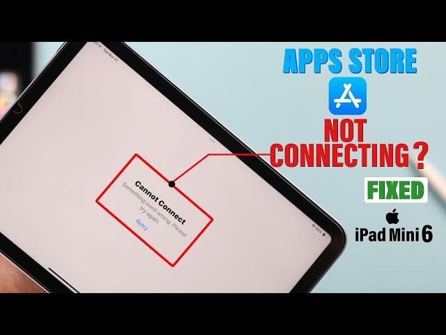 How to Fix iPad Cannot Connect to App Store on Mini 6!