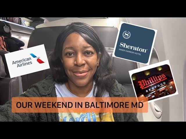 Baltimore MD Weekend Trip / Sheraton Harbor hotel