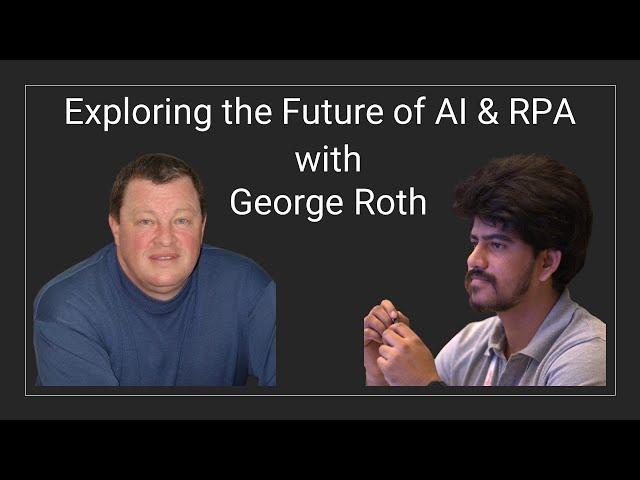 Exploring the Future of AI & RPA: A Candid Conversation with UiPath's George Roth on Innovation