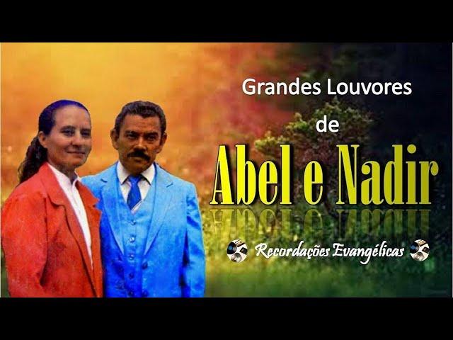 Grandes Louvores de Abel e Nadir.