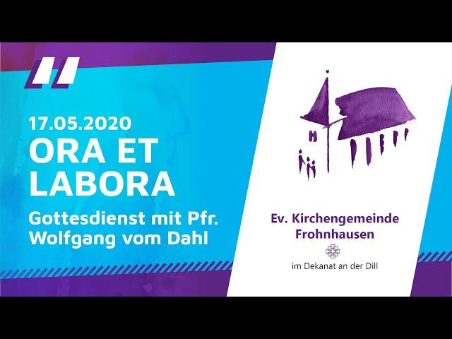 Gottesdienst am 17  Mai  -  Ora et labora