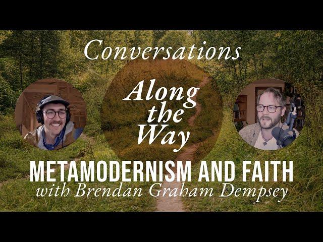 Metamodernism and Christian Faith with @BrendanGrahamDempsey​