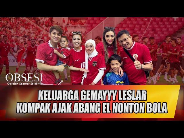 KELUARGA GEMAYYY RIZKY BILLAR & LESTI KEJORA KOMPAK AJAK ABANG EL NONTON BOLA - OBSESI