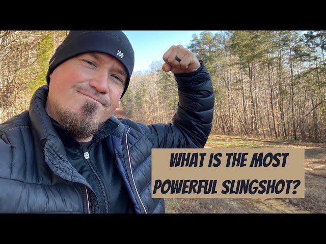 What Is The Most Powerful Slingshot?