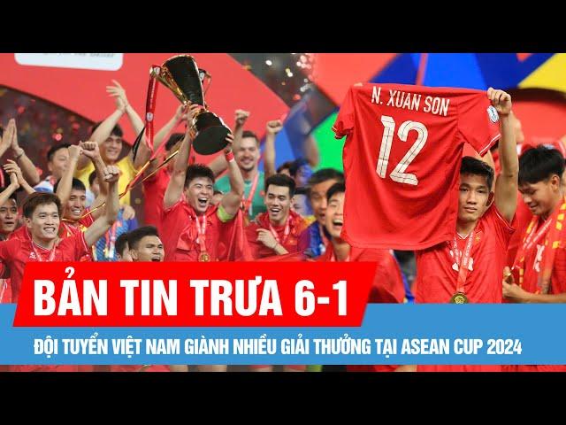 Bản tin trưa 6-1: Tập thể đội tuyển Việt Nam được đề xuất nhận Huân chương Lao động