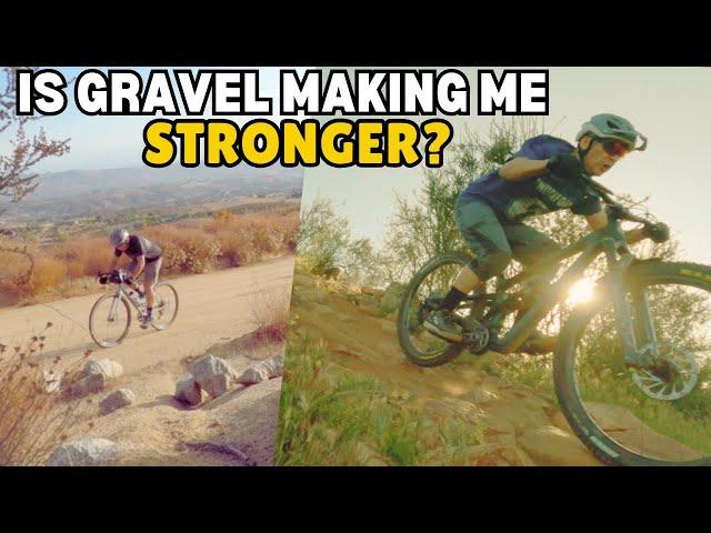 Is Gravel Making Me A Stronger Mountain Biker