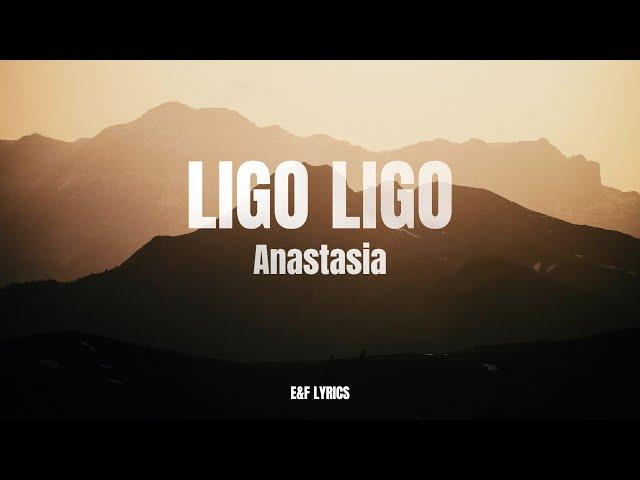 Ligo Ligo - Anastasia (Lyrics)