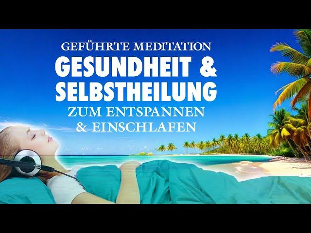 Gesundheit, Selbstheilungskräfte aktivieren - Geführte Meditation