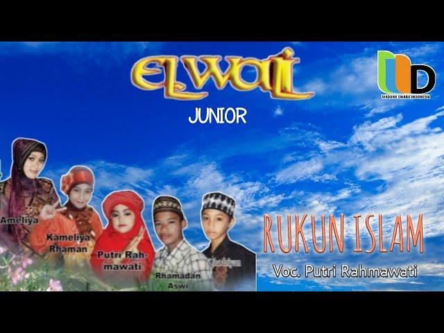 RUKUN ISLAM - PUTRI RAHMAWATI - ELWALI JUNIOR