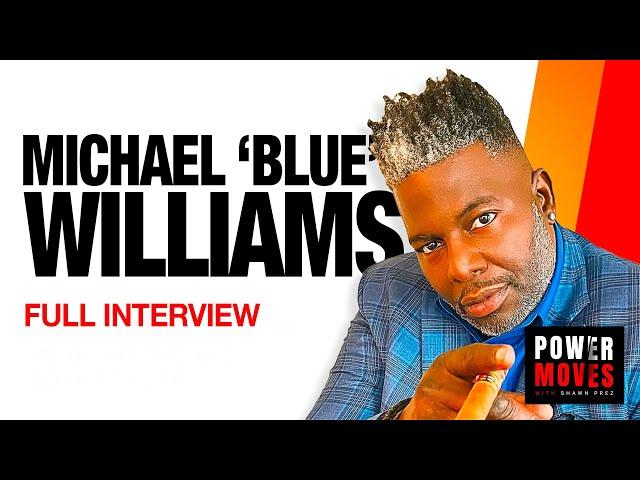 Michael "Blue" Williams- Lost $25 Mill when Andre 3000 stopped rapping. Building a management empire