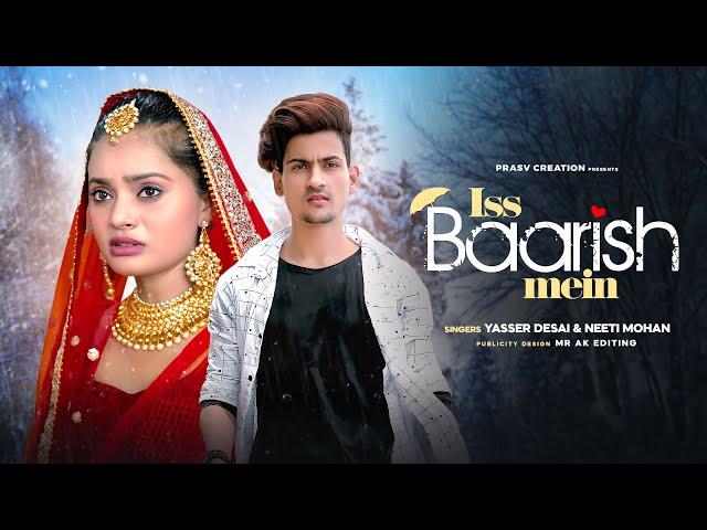 Iss Baarish Mein | Heart Touching Love Story | Yasser D,Neeti M | Prashant & Beauty | PRASV Creation