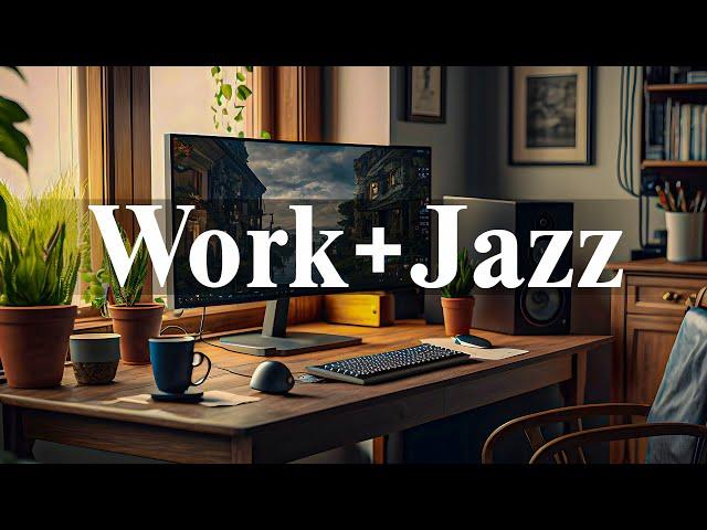 Work & Jazz | Positive Jazz and Sweet Bossa Nova Music for Work, Study & Relax