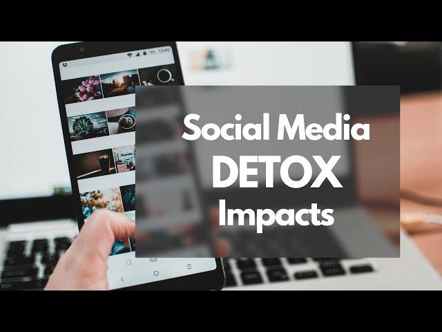 Before and After: The Impact of Social Media Detox