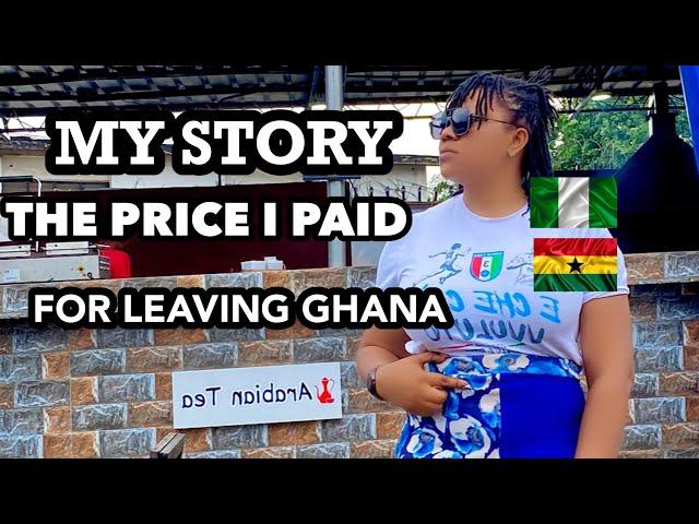 THE UNTOLD STORY | I PAID THIS HUGE PRICE FOR LEAVING GHANA TO NIGERIA 