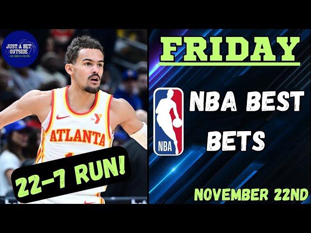 22-7 Run!! NBA Best Bets, Picks, & Predictions for Today, November 22nd!