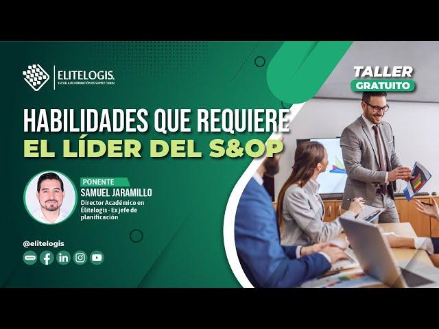 Habilidades del Líder del Proceso S&OP #supplychain #elitelogis #logistica