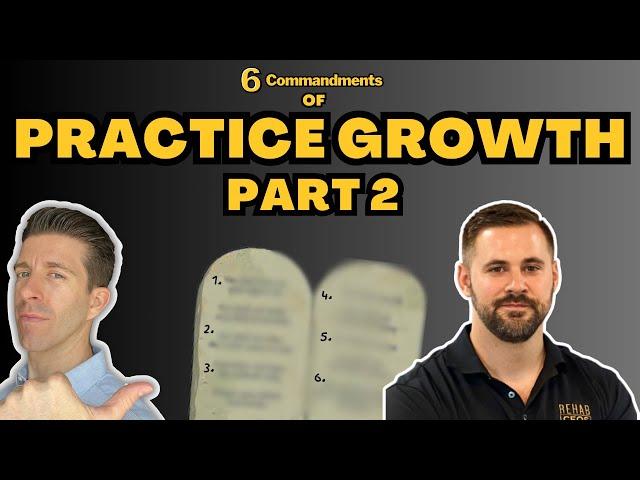 6 Commandments of Practice Growth & Opening Next Clinic with Robbie Woelkers Part 2