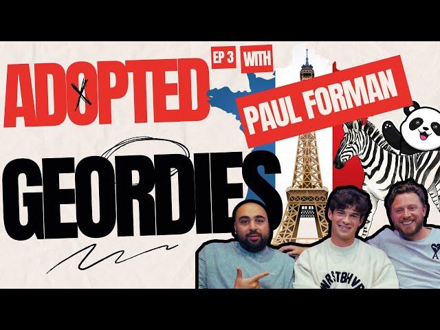 Adopted Geordies Ep 3: Ever Seen A Mackem In Paris? ft Paul Forman.