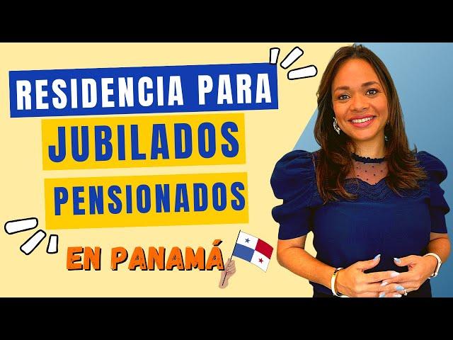 Eres Jubilado o Pensionado y deseas Vivir en Panamá