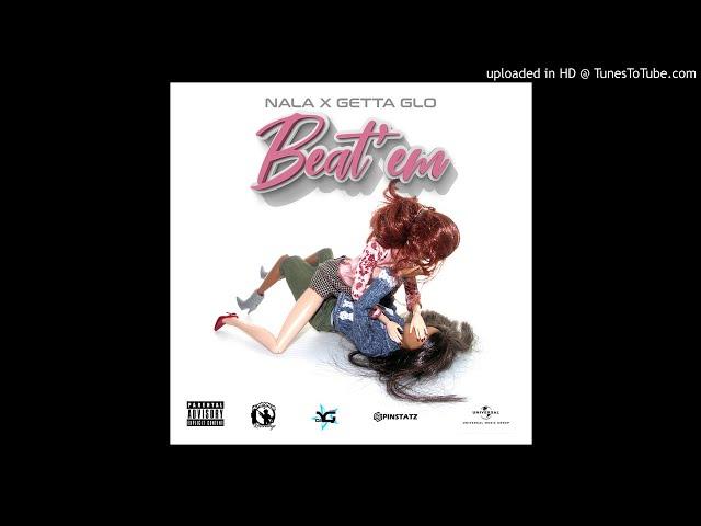 OK Nala x Getta Glo - Beat’em (Audio)