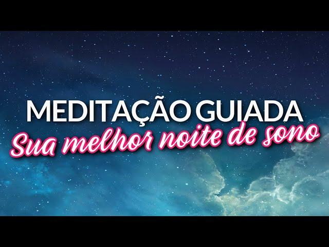 MEDITAÇÃO GUIADA PARA DORMIR BEM: RELAXAMENTO PROFUNDO