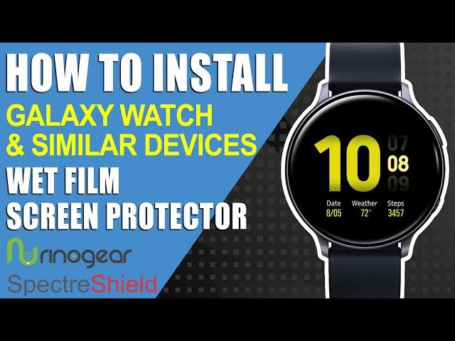How To: Perfect Wet Install Samsung Galaxy Watch Screen Protector RinoGear