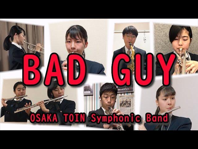 bad guy  OSAKA TOIN Symphonic Band