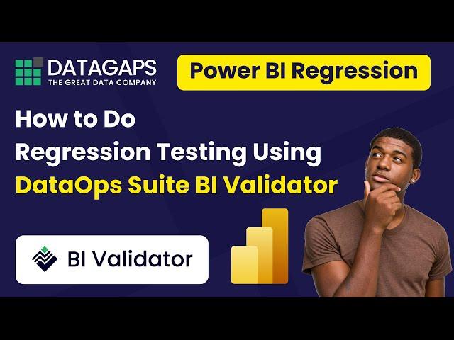 How to Do Regression Testing Using DataOps Suite BI Validator