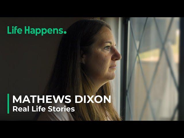 Mathews Dixon Family | Life Insurance is a True Financial Lifeline