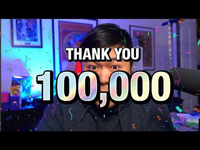 WE MADE IT! THANK YOU! 100,000 Subscribers!