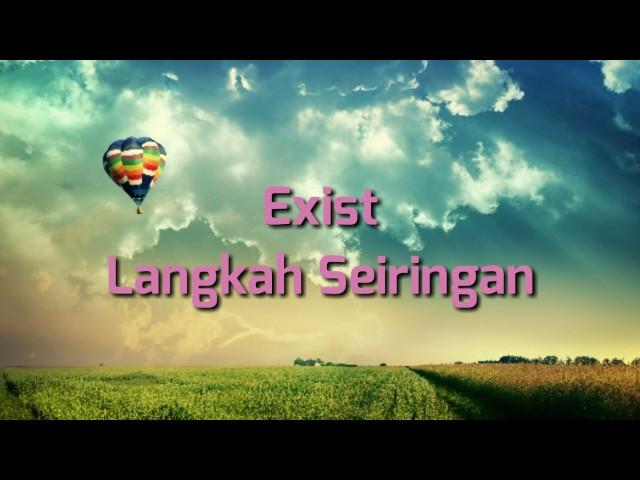 Exist - Langkah Seiringan