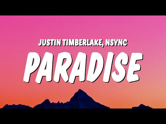 Justin Timberlake - Paradise (Lyrics) ft. *NSYNC