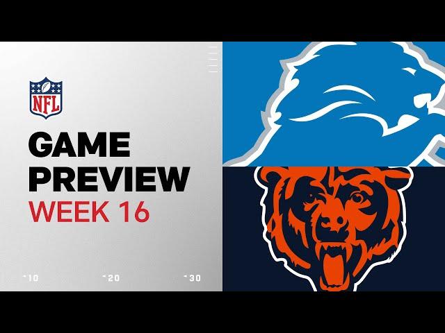 Detroit Lions vs. Chicago Bears | 2024 Week 16 Game Preview