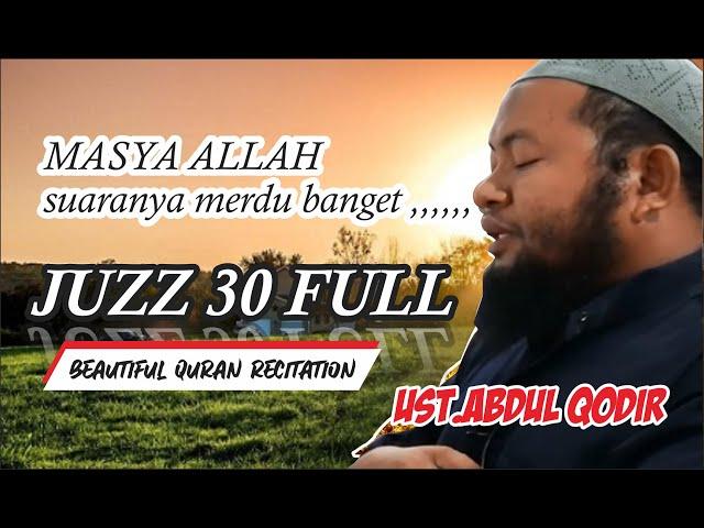 MUROTTAL MERDU JUZ 30 FULL UST ABDUL QODIR MP3