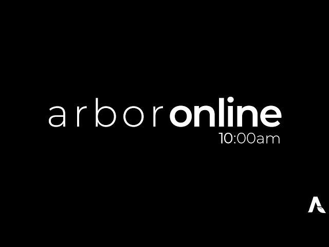 Arbor Online 10:00am // 07/21/2024