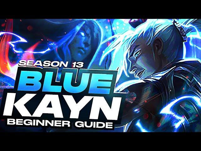 Rank 1 Kayn Shows YOU How to Play S13 BLUE KAYN! *Beginner Guide*