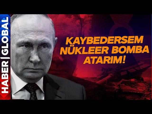 Putin "Ukrayna Savaşını Kaybedersem" Diyerek İlan Etti: Nükleer Bomba ile Hepsini Yok Ederim