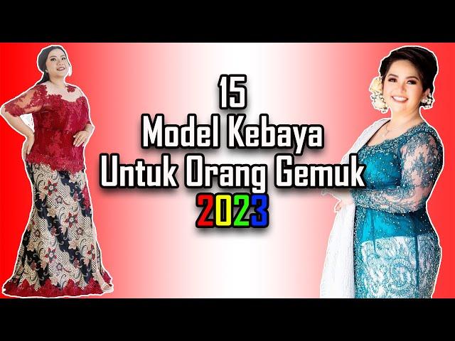 15 Trend Model Kebaya Untuk Orang Gemuk 2023 - Inspirasi Kebaya Modern Untuk Orang Gemuk Terbaru