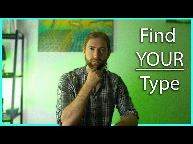 How To Find Your Type